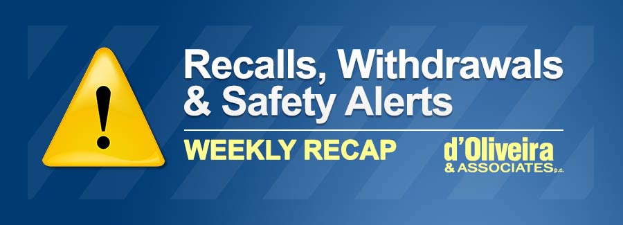 Weekly Recap of Recalls, Withdrawals & Safety Alerts: August 26 – September 2, 2019