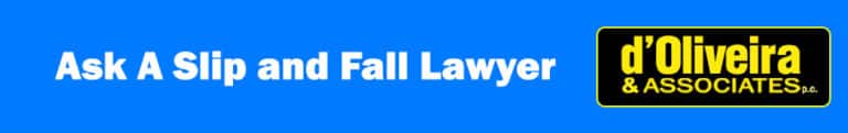 A graphic that reads: "ask a slip-and-fall lawyer" d'Oliveira and Associates.
